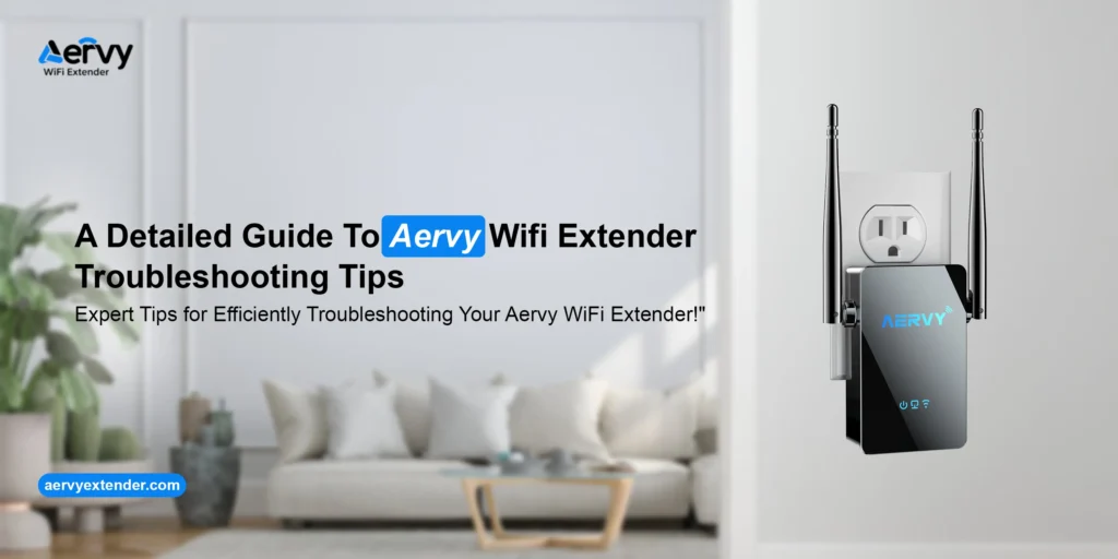 aervy wifi extender troubleshooting​